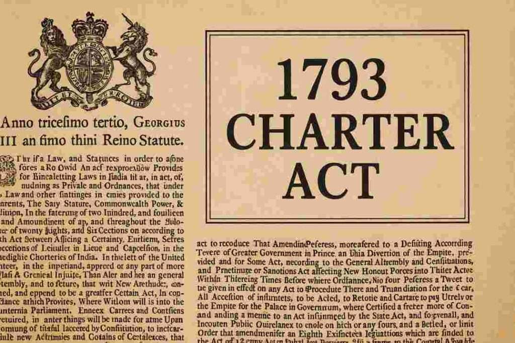 1793 का चार्टर एक्ट, विशेषताएँ, प्रभाव और UPSC के लिए महत्वपूर्ण तथ्य