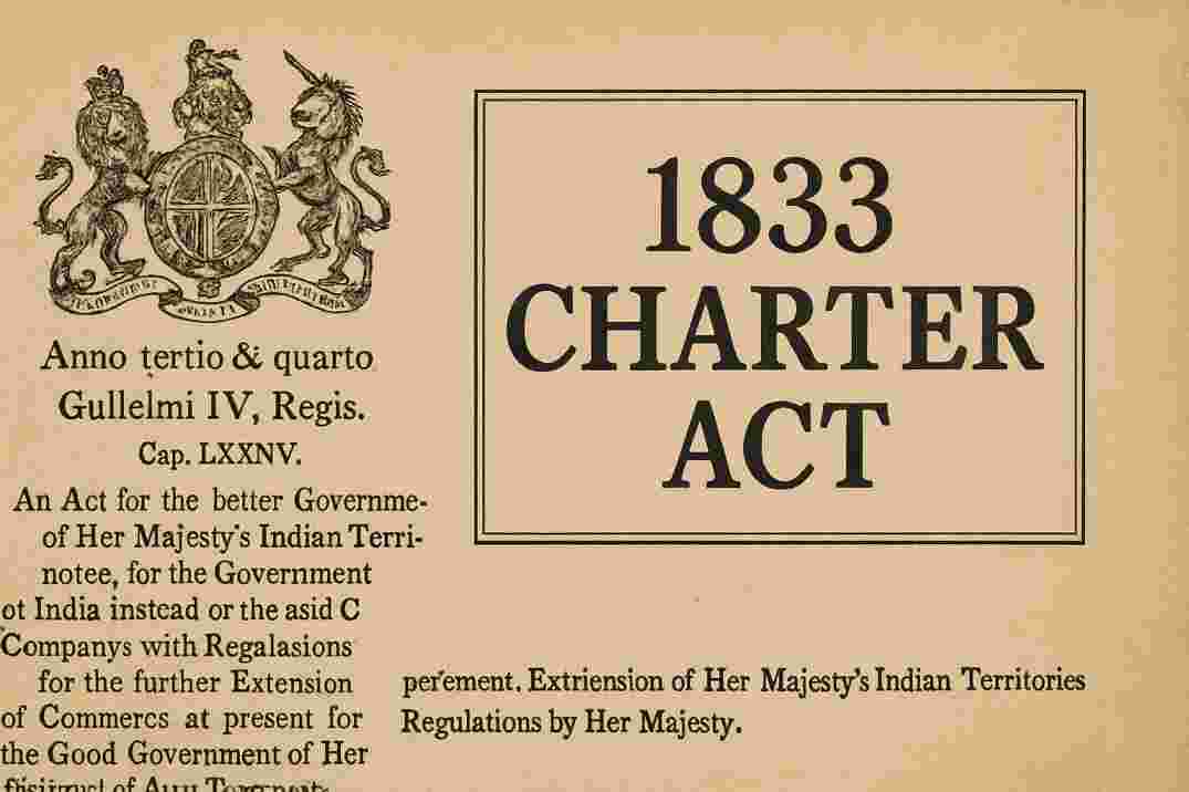 1833 का चार्टर अधिनियम, विशेषताएं, प्रभाव और UPSC परीक्षा के लिए महत्व