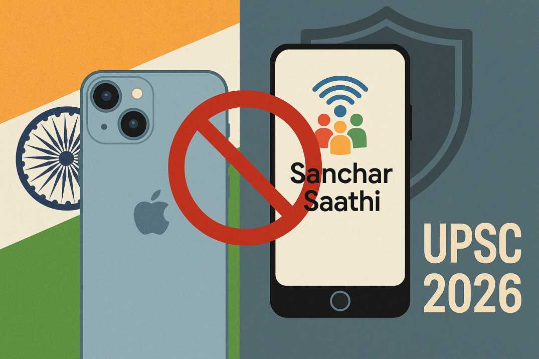 Apple का Sanchar Saathi ऐप प्री-लोड करने से इनकार- राष्ट्रीय सुरक्षा बनाम कॉर्पोरेट नीति - UPSC 2026